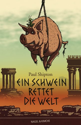 Buch - Cover Ein Schwein rettet die Welt - Paul Shipton - Nagel & Kimche