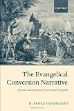 The Evangelical Conversion Narrative: Spirtual Autobiography in Early Modern England