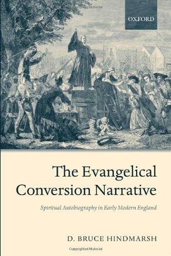 The Evangelical Conversion Narrative: Spirtual Autobiography in Early Modern England