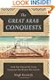 The Great Arab Conquests: How the Spread of Islam Changed the World We Live In
