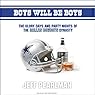 Boys Will Be Boys: The Glory Days and Party Nights of the Dallas Cowboys Dynasty