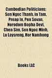 Cambodian Politician Introduction: Son Ngoc Thanh, in Tam, Preap In, Pen Sovan, Norodom Bopha Devi, Chea Sim, Son Ngoc Minh, Lu Laysreng Minh Lu