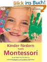 Kinder f�rdern nach Montessori: So erziehen Sie Ihr Kind zu Selbstst�ndigkeit und sozialem Verhalten