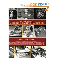 The Prop Builder's Moulding and Casting Handbook