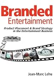 Branded Entertainment: Product Placement & Brand Strategy in the Entertainment Business