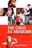 The Child As Musician: A Handbook of Musical Development