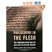 Philosophy In The Flesh