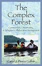 The Complex Forest: Communities, Uncertainty, and Adaptive Collaborative Management (RFF Press)