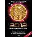 2012 - Im Zentrum des Sturms - Szenarien und Prognosen aus astrologischer Sicht: Politik, Wirtschaft, Finanzen, Gesellschaft mit Voraussagen bis 2020