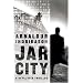 Jar City: A Reykjavik Thriller