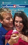 The Marriage Recipe (Harlequin American Romance Series)