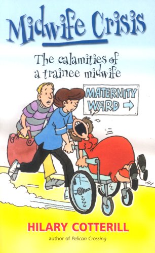 Midwife Crisis:  The Calamities of a Trainee Midwife