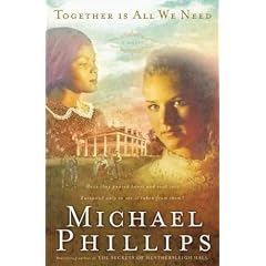 (TOGETHER IS ALL WE NEED ) By Phillips, Michael (Author) Paperback Published on (05, 2004)