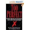 Too Perfect: When Being in Control Gets Out of Control