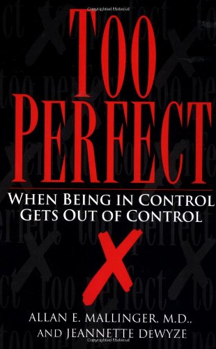 Too Perfect: When Being in Control Gets Out of Control Book Image