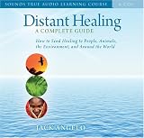 Distant Healing: A Complete Guide (Sounds True Audio Learning Course)