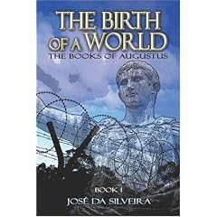 The Birth of a World: The Books of Augustus: Book I