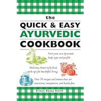 The Quick and Easy Ayurvedic Cookbook