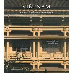 Vi�tnam : A travers l'architecture coloniale