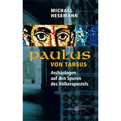 Paulus von Tarsus: Arch�ologen auf den Spuren des V�lkerapostels
