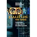 Paulus von Tarsus: Arch�ologen auf den Spuren des V�lkerapostels