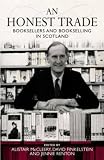An honest trade : booksellers and bookselling in Scotland