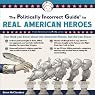 The Politically Incorrect Guide to Real American Heroes