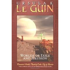 Worlds of Exile and Illusion: Three Complete Novels of the Hainish Series in One Volume--Rocannon's World; Planet of Exile; City of Illusions