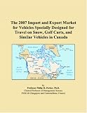 The 2007 Import and Export Market for Vehicles Specially Designed for Travel on Snow, Golf Carts, and Similar Vehicles in Canada
