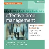 Effective Time Management: Using Microsoft Outlook to Organize Your Work and Personal Life ~ Holger W�ltje