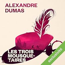 Les trois mousquetaires | Livre audio Auteur(s) : Alexandre Dumas Narrateur(s) : Bernard Bollet