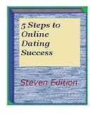 5 Steps to Online Dating Success, 5 Steps to Online Dating Success,