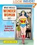 What Would Wonder Woman Do?: An Amazon's Guide to the Working World