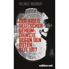 Der Krieg deutscher Geheimdienste gegen den Osten seit 1917