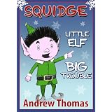 Squidge: Little Elf, Big Trouble