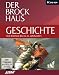 Der Brockhaus Geschichte - Vom Altertum bis ins 21. Jahrhundert