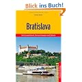 Bratislava: Rundg�nge durch die slowakische Hauptstadt: Mit Donautiefland, Kleinen Karpaten und Z�horie