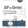 JSP et Servlet - Les bases indispensables de votre projet Java EE