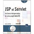 JSP et Servlet - Les bases indispensables de votre projet Java EE