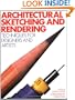 Architectural Sketching and Rendering: Techniques for Designers and Artists
