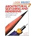 Architectural Sketching and Rendering: Techniques for Designers and Artists