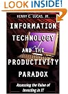 Information Technology and the Productivity Paradox: Assessing the Value of Investing in IT