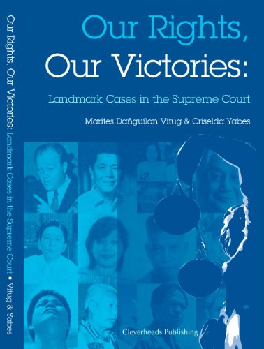 Our Rights Our Victories: Landmark Cases in the Supreme Court, by Marites Danguilan Vitug, Criselda Yabes