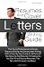 Resumes And Cover Letters Writing Guide: The Young Professional's Help On Resume Writing And Cover Letter Writing With A Step By Step Guide To All ... Resumes That Get Job Interviews Like Magic