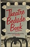 Theatre bedside book : an anthology of the stage