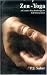 Zen-Yoga: A Creative Psychotherapy to Self-Integration