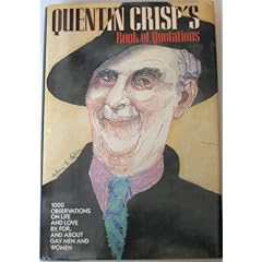Quentin Crisp's Book of Quotations: 1,000 Observations on Life and Love, By, For, and About Gay Men and Women