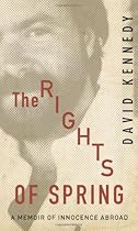 The Rights of Spring: A Memoir of Innocence Abroad