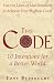 The Code: Use the Laws of Manifestation to Achieve Your Highest Good