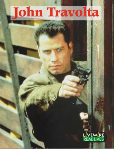 Livewire Real Lives John Travolta: Real Lives (Livewires)